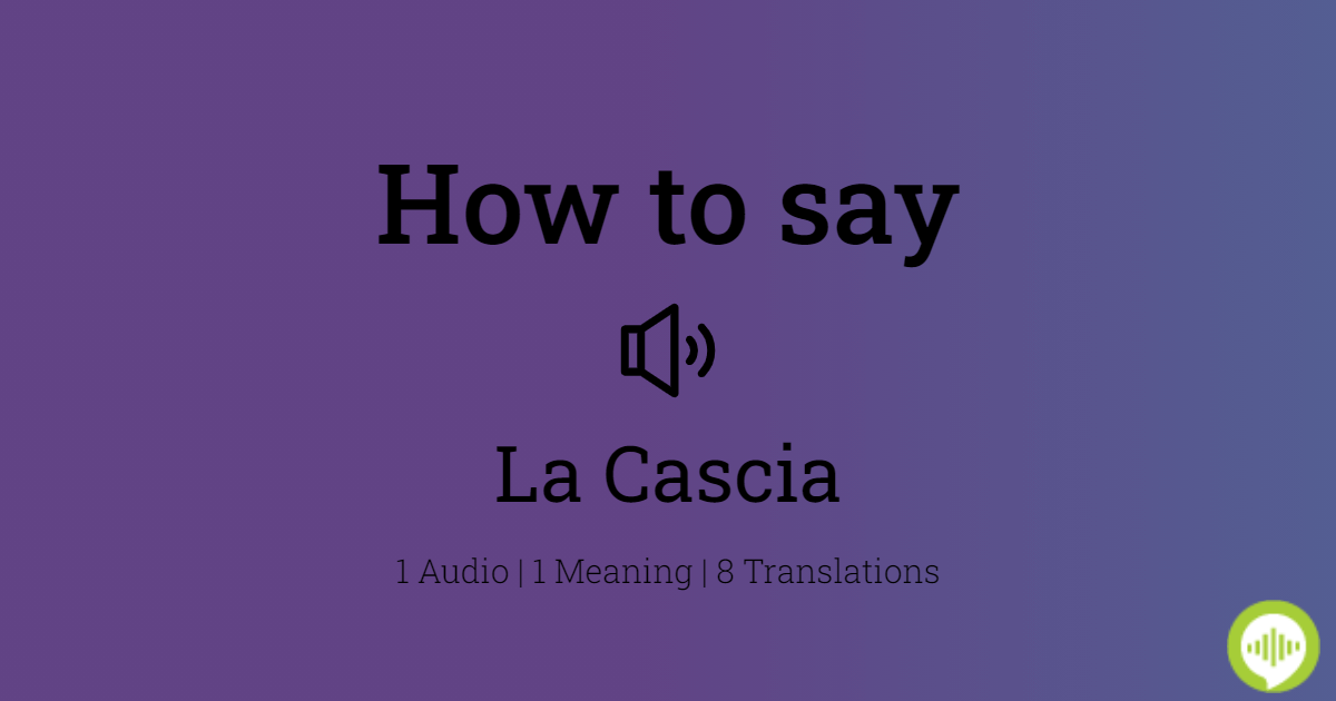 How Do You Pronounce Lacascia