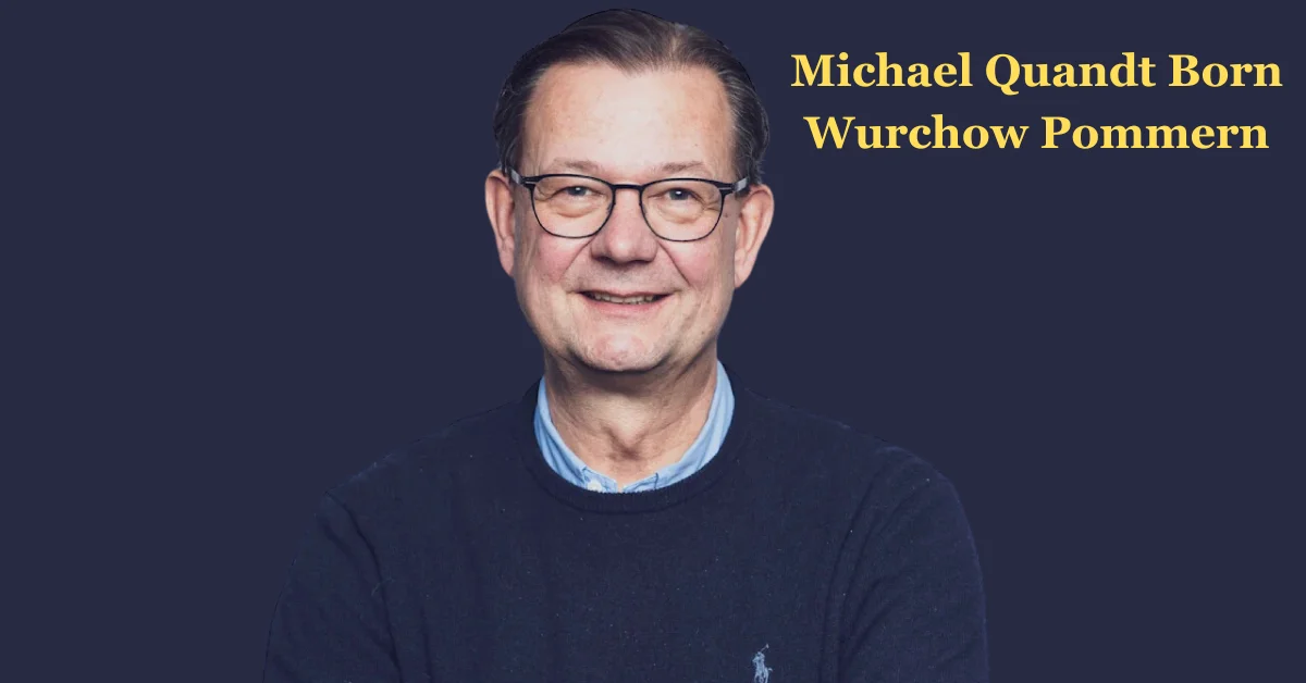 Michael Quandt Born Wurchow Pommern