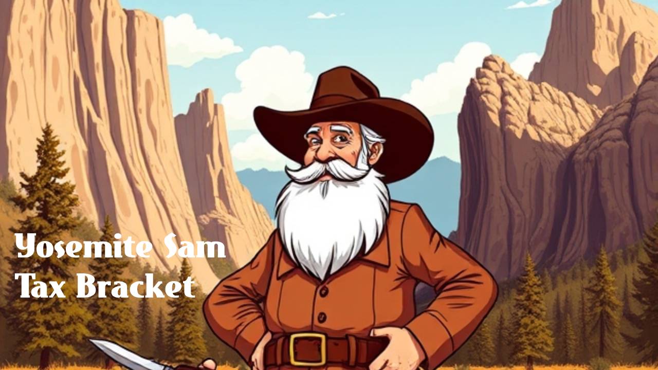 Yosemite Sam Tax Bracket