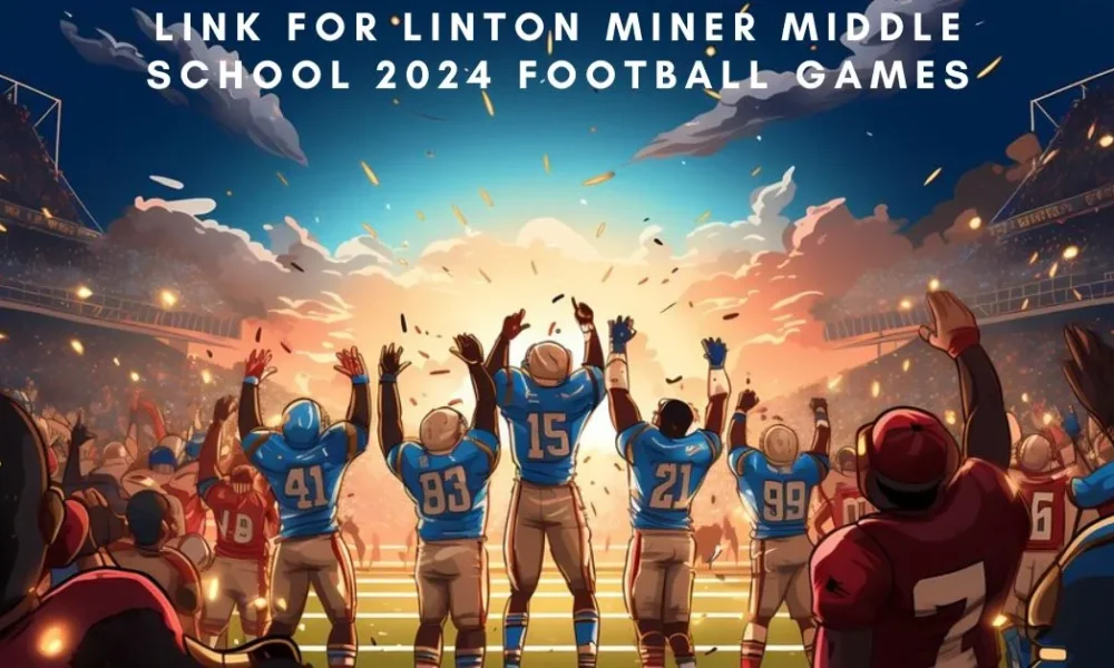 link For Linton Miner Middle School 2024 Football Games